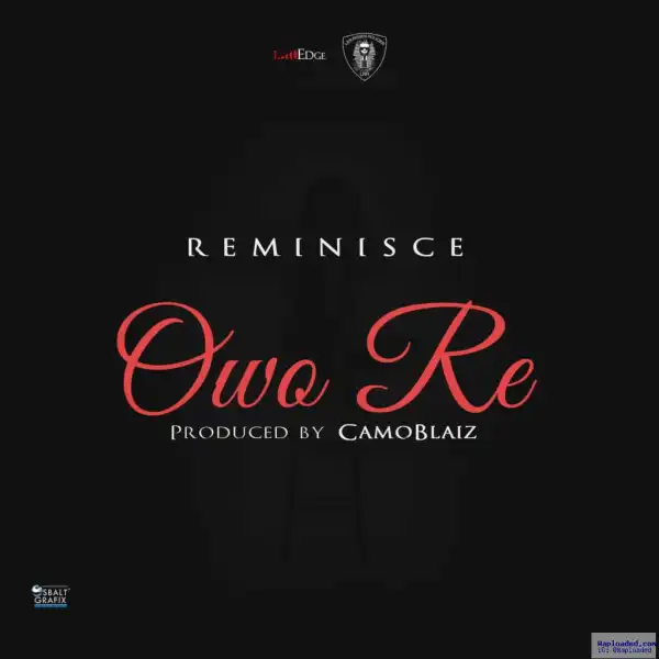 Reminisce - Owo Re